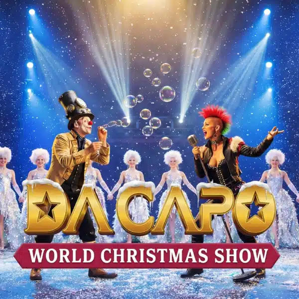 Da Capo World Christmas Show in Aschaffenburg mit internationalen Artisten, Live-Gesang, Comedy, Akrobatik und festlicher Weihnachtsatmosphäre zum 35-jährigen Jubiläum.