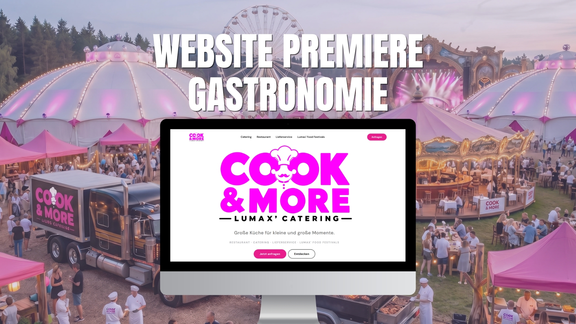 Monitor mit der neuen Website von Cook & More Lumax Catering vor einer stimmungsvollen Kulisse eines großen Food Festivals mit rosafarbenen Zelten, Riesenrad und einem gebrandeten Foodtruck.